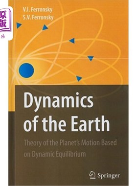 海外直订Dynamics of the Earth: Theory of the Planet's Motion Based on Dynamic Equilibriu 地球动力学：基于动态平衡的
