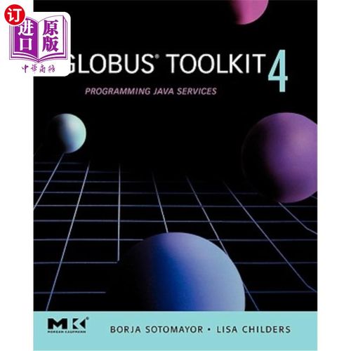 海外直订Globus(r) Toolkit 4: Programming Java Services Globus（r）Toolkit 4：编程Java服务