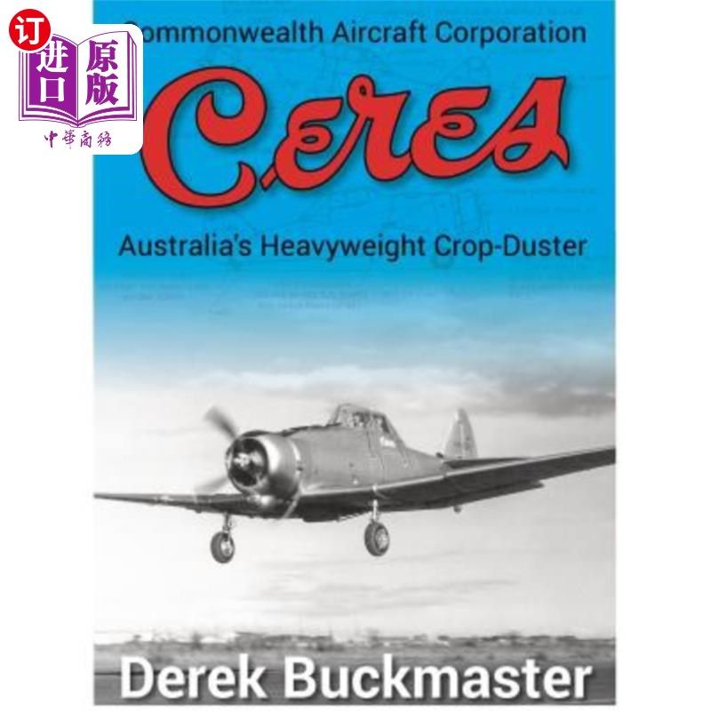 海外直订Commonwealth Aircraft Corporation Ceres: Australia's Heavyweight Crop-Duster 联邦飞机公司的谷神星:澳大利亚