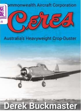 海外直订Commonwealth Aircraft Corporation Ceres: Australia's Heavyweight Crop-Duster 联邦飞机公司的谷神星:澳大利亚