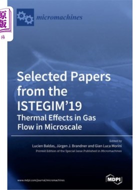 海外直订Selected Papers from the ISTEGIM'19: Thermal Effects in Gas flow in Microscale 摘自ISTEGIM'19