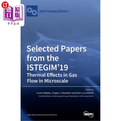 海外直订Selected Papers from the ISTEGIM'19: Thermal Effects in Gas flow in Microscale 摘自ISTEGIM'19