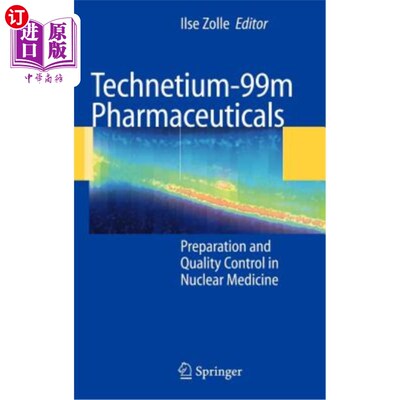 海外直订医药图书Technetium-99m Pharmaceuticals: Preparation and Quality Control in Nuclear Medic 锝-99m药物：核医学