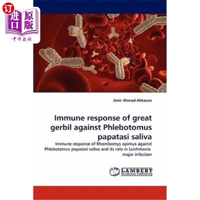 海外直订医药图书Immune Response of Great Gerbil Against Phlebotomus Papatasi Saliva 大沙鼠对木瓜白蛉唾液的免疫反应