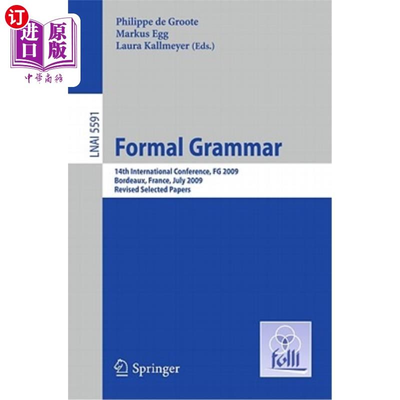 海外直订Formal Grammar: 14th International Conference, FG 2009, Bordeaux, France, July 2 正式语法:第十四届国际会议