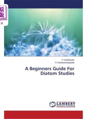 海外直订A Beginners Guide For Diatom Studies 硅藻研究初学者指南