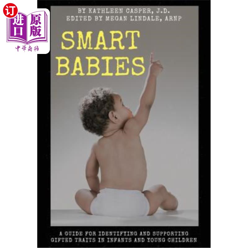 海外直订Smart Babies: A guide for identifying and supporting gifted traits in infants an 聪明的婴儿:一份鉴别和支持