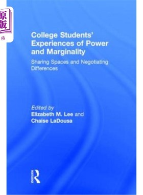 海外直订College Students' Experiences of Power and Marginality: Sharing Spaces and Negot 大学生的权力与边缘体验：共