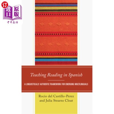 海外直订Teaching Reading in Spanish: A Linguistically Authentic Framework for Emerging M 西班牙语阅读教学:新兴多语言学