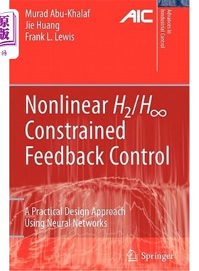 海外直订Nonlinear H2/H-Infinity Constrained Feedback Control: A Practical Design Approac 非线性H2/ h -