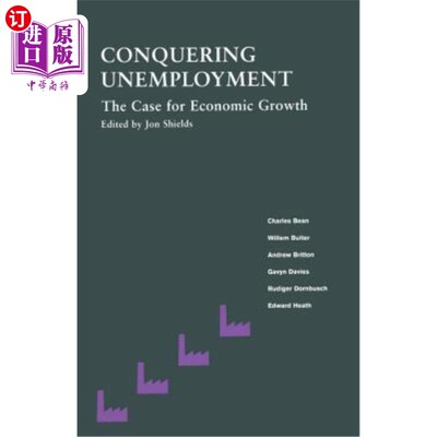 海外直订Conquering Unemployment: The Case for Economic Growth 征服失业：经济增长的理由