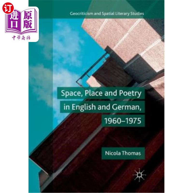 海外直订Space, Place and Poetry in English and German, 1960-1975 空间、地点与英语和德语诗歌,1960-1975年