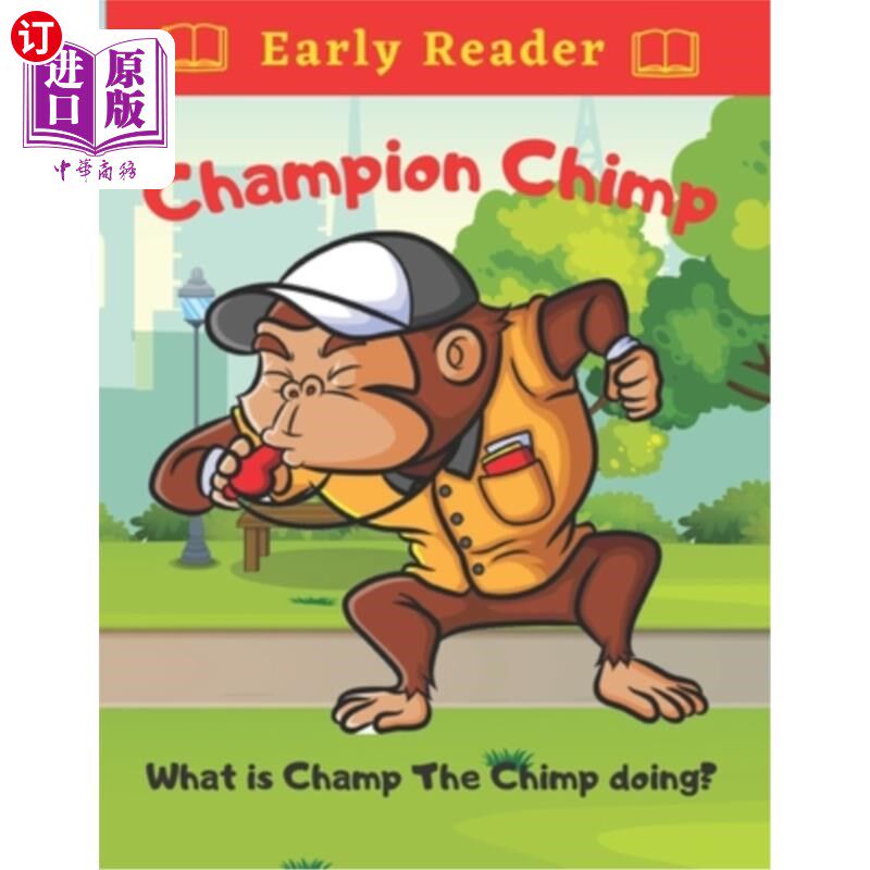 海外直订Champion Chimp What is Champ The Chimp Doing?: Toddler Chimp Sporting Adventures 冠军黑猩猩在做什么?:蹒跚学