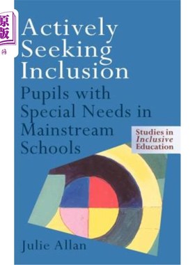 海外直订Actively Seeking Inclusion: Pupils with Special Needs in Mainstream Schools 积极寻求包容
