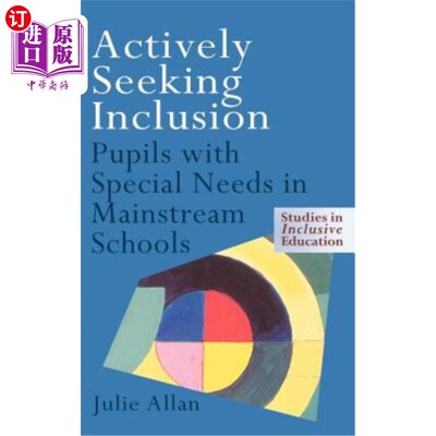 海外直订Actively Seeking Inclusion: Pupils with Special Needs in Mainstream Schools 积极寻求包容