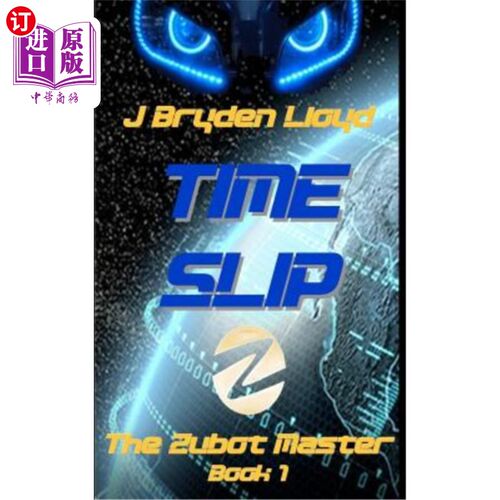 海外直订The Zubot Master (Book 1) - Time Slip: A Children's Sci-Fi Adventure Chapter Boo 祖博特大师(第一册)-时光流