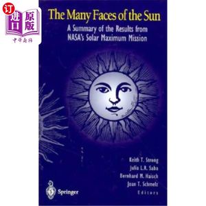 海外直订The Many Faces of the Sun: A Summary of the Results from NASA's Solar Maximum Mi太阳的多面:美国宇航局太阳