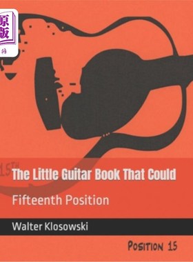 海外直订The Little Guitar Book That Could: Fifteenth Position 小吉他书，可以:第十五个位置