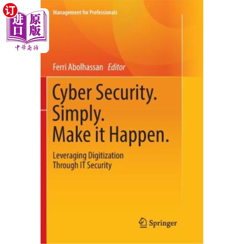 海外直订Cyber Security. Simply. Make It Happen.: Leveraging Digitization Through It Secu安全。仅仅让它发生通过