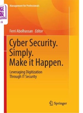 海外直订Cyber Security. Simply. Make It Happen.: Leveraging Digitization Through It Secu 安全。仅仅让它发生通过