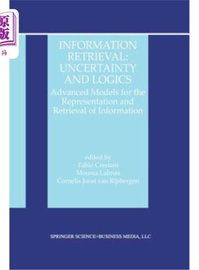 海外直订Information Retrieval: Uncertainty and Logics: Advanced Models for the Represent 信息检索：不确定性和逻辑：