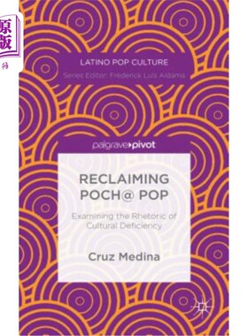 海外直订Reclaiming Poch@ Pop: Examining the Rhetoric of Cultural Deficiency 回收poch@pop：考察文化缺陷的修辞