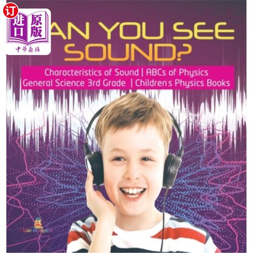 海外直订Can You See Sound? Characteristics of Sound ABCs of Physics General Science 3rd  你能看到声音吗？物理通理科