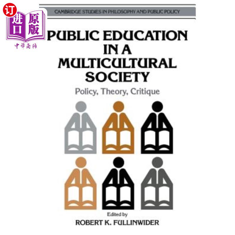 海外直订Public Education in a Multicultural Society: Policy, Theory, Critique 多元文化社会中的公共教育:政策、理论、