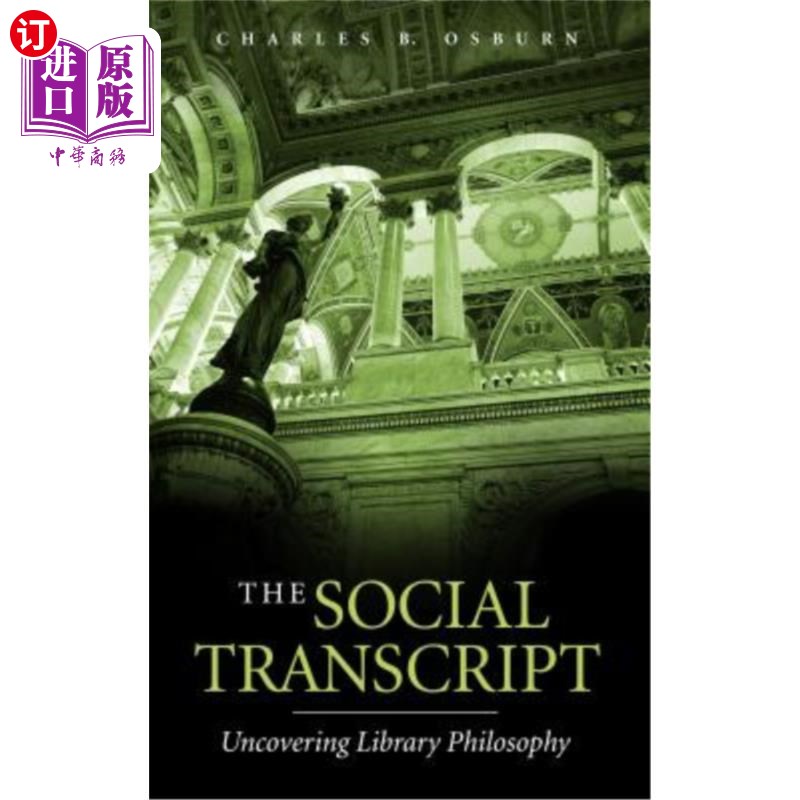 海外直订The Social Transcript: Uncovering Library Philosophy 社会记录:揭示图书馆哲学