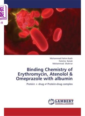 海外直订医药图书Binding Chemistry of Erythromycin, Atenolol & Omeprazole with albumin 红霉素、阿替洛尔、奥美拉唑与