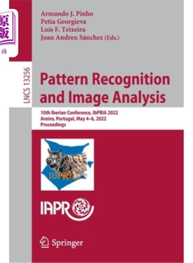 海外直订Pattern Recognition and Image Analysis: 10th Iberian Conference, Ibpria 2022, Av 模式识别和图像分析:第十届