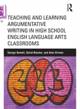 海外直订Teaching and Learning Argumentative Writing in High School English Language Arts 高中英语语言课堂教学中的议