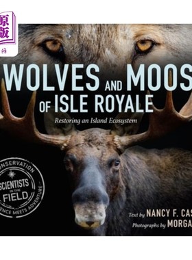 海外直订The Wolves and Moose of Isle Royale: Restoring an Island Ecosystem 皇家岛的狼和驼鹿:恢复岛屿生态系统