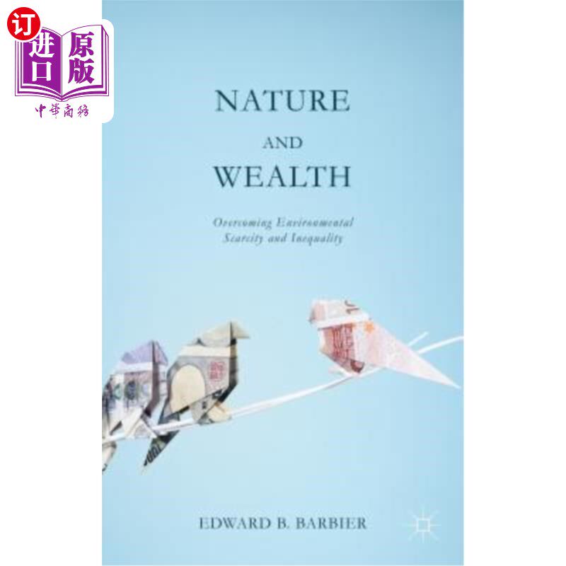 海外直订Nature and Wealth: Overcoming Environmental Scarcity and Inequality 自然与财富：克服环境稀缺和不平等