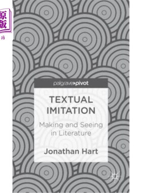 海外直订Textual Imitation: Making and Seeing in Literature 文本模仿:文学中的制造与观看