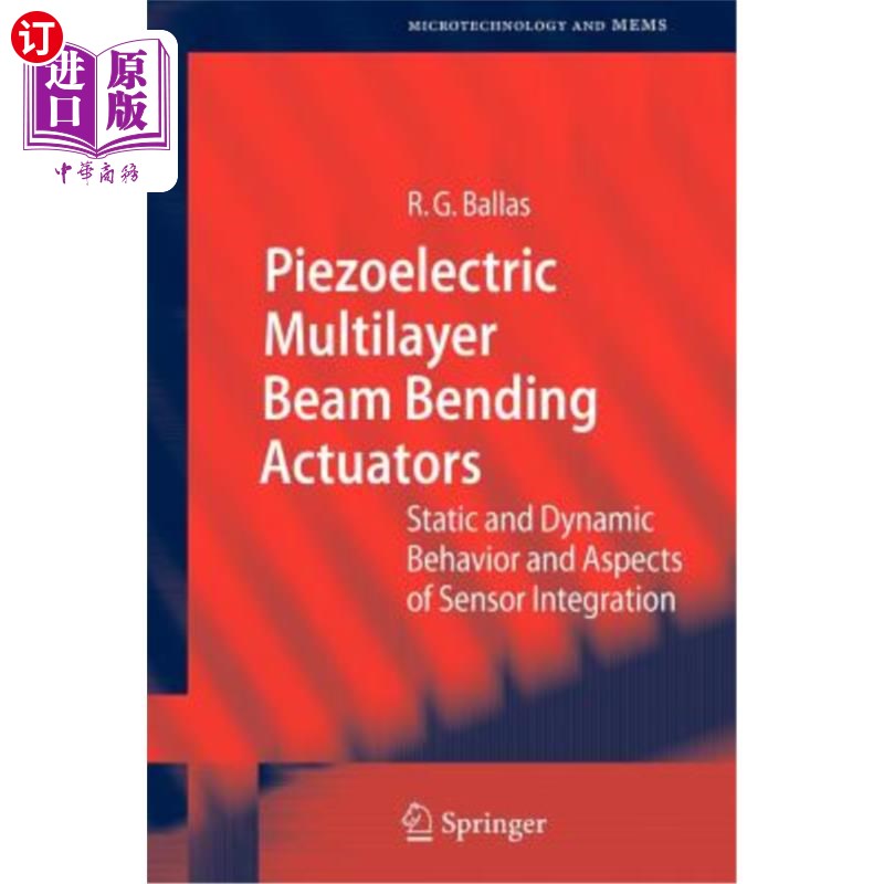 海外直订Piezoelectric Multilayer Beam Bending Actuators: Static and Dynamic Behavior and 压电多层梁弯曲驱动器:静态