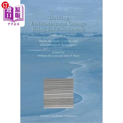 海外直订Tracking Environmental Change Using Lake Sediments, Volume 1: Basin Analysis, Co 利用湖泊沉积物跟踪环境变化
