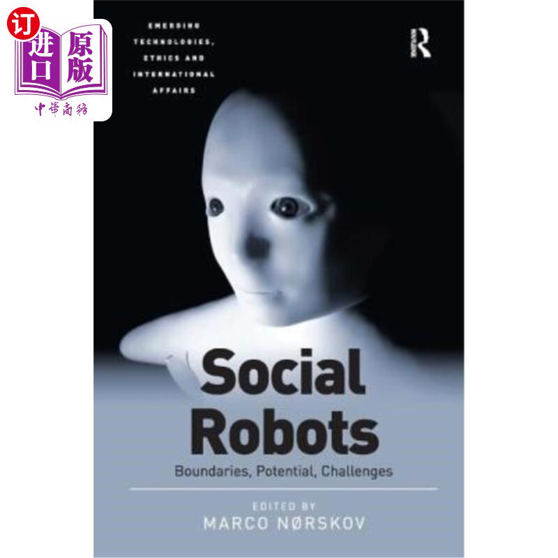 海外直订Social Robots: Boundaries, Potential, Challenges 社交机器人:边界、潜力和挑战