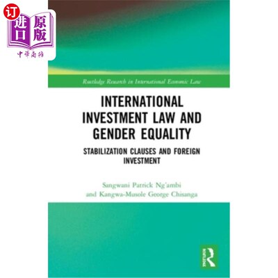 海外直订International Investment Law and Gender Equality: Stabilization Clauses and Fore 国际投资法与性别平等:稳定