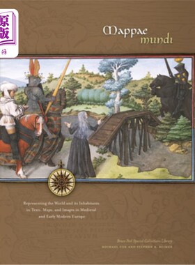 海外直订Mappae Mundi: Representing the World and Its Inhabitants in Texts, Maps, and Ima 世界地图:中世纪和近代早期