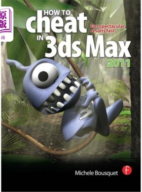 海外直订How to Cheat in 3ds Max 2011: Get Spectacular Results Fast 如何作弊在3ds Max 2011:得到壮观的结果快速