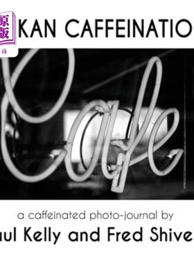 海外直订Balkan Caffeination: A caffeinated photo-journal 巴尔干的咖啡因:一本充满咖啡因的摄影杂志