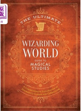 海外直订The Ultimate Wizarding World Guide to Magical Studies: A Comprehensive Explorati 终极魔法世界魔法研究指南: