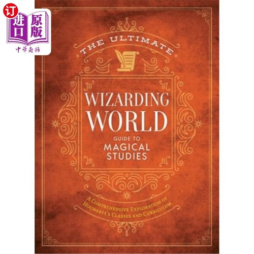 海外直订The Ultimate Wizarding World Guide to Magical Studies: A Comprehensive Explorati 终极魔法世界魔法研究指南: