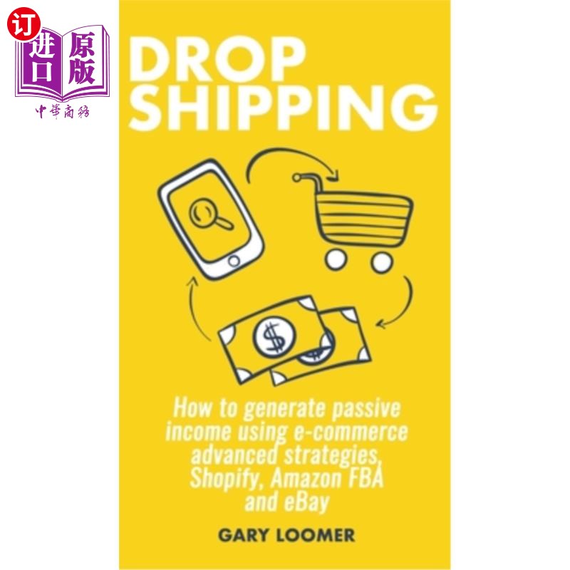海外直订Dropshipping: How to generate passive income using e-commerce advanced strategie Dropshippi