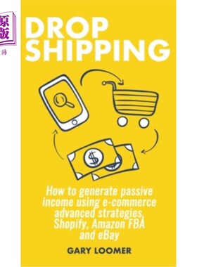 海外直订Dropshipping: How to generate passive income using e-commerce advanced strategie Dropshippi