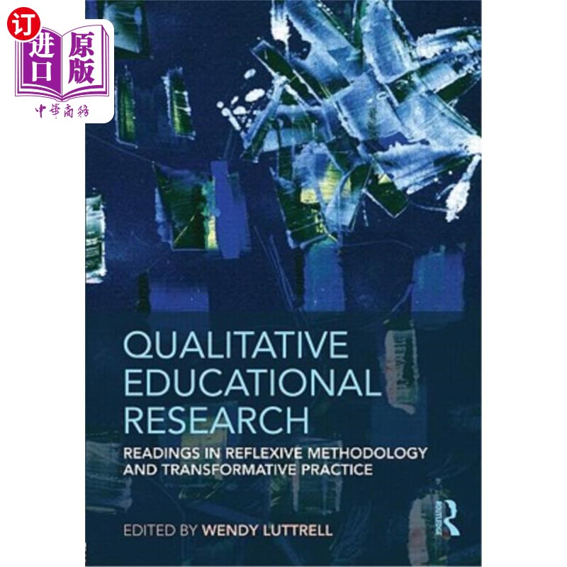 海外直订Qualitative Educational Research: Readings in Reflexive Methodology and Transfor 定性教育研究:反思性方法论