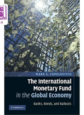 海外直订The International Monetary Fund in the Global Economy: Banks, Bonds, and Bailout 国际货币基金组织在全球经济