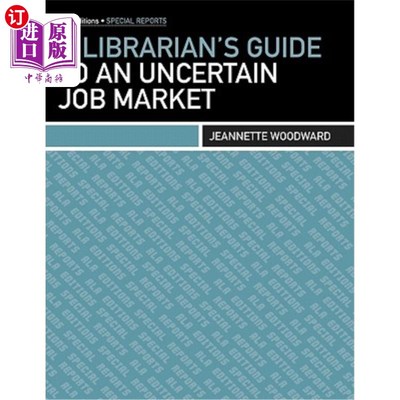 海外直订A Librarian's Guide to an Uncertain Job Market 不确定就业市场的图书管理员指南