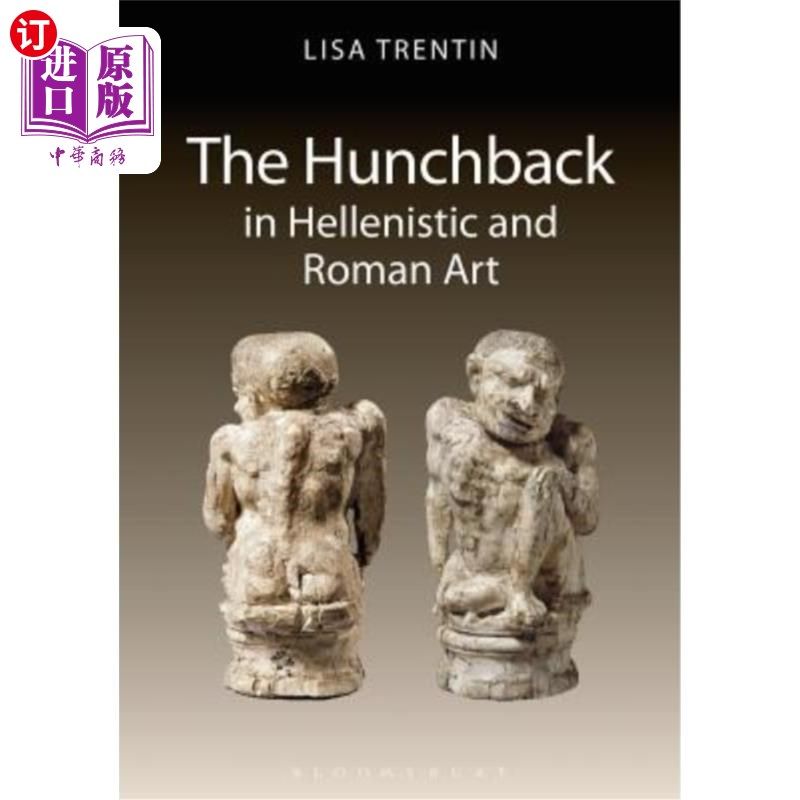 海外直订the hunchback in hellenistic and roman art 希腊和罗马